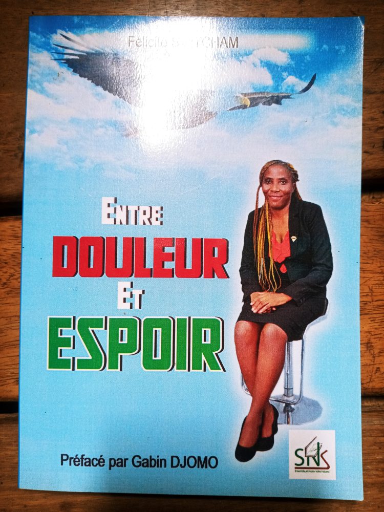 Lu pour vous : Entre Douleur et Espoir une autobiographie de Félicité SINTCHAM